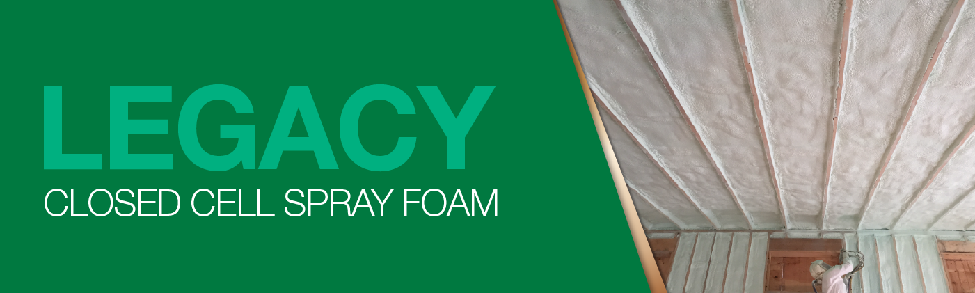 Legacy Closed-Cell Insulation